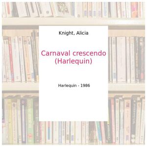 Carnaval crescendo (Harlequin) - Knight, Alicia