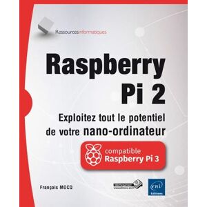 Pi 2. Exploitez tout le potentiel de votre nano-ordinateur