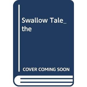 Swallow Tale_ the - K.M.Peyton