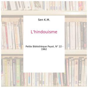 L'hindouisme - Sen K.M.