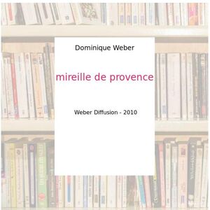 Mireille de provence - Dominique Weber