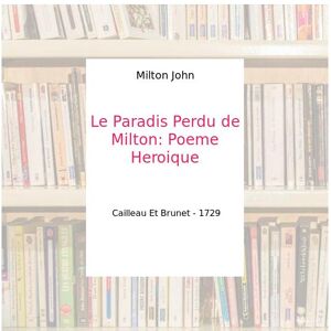 Le Paradis Perdu de Milton: Poeme Heroique - Milton John