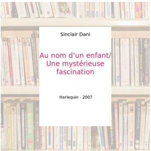 Au nom d'un enfant/Une mystérieuse fascination - Sinclair Dani - Publicité