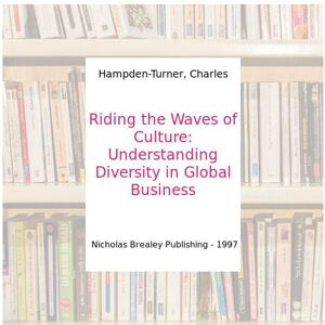 Riding the waves of culture. Understanding cultural diversity in business, 2nd edition