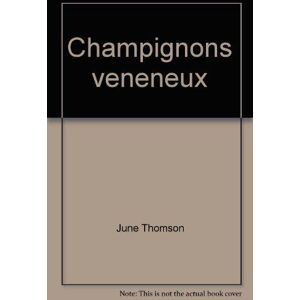 Champignons vénéneux - June Thomson