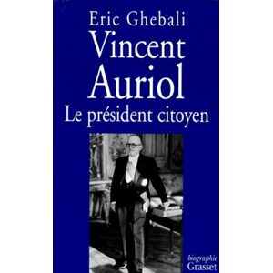 AURIOL. Le président citoyen 1884-1966