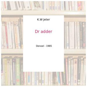 Dr adder - K.W Jeter