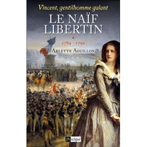 Gentilhomme galant Tome 1 : Le naïf libertin