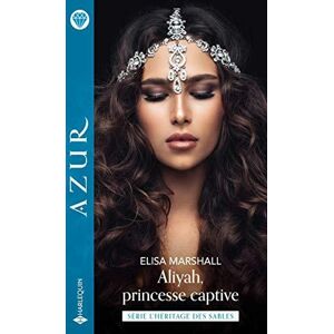 Aliyah, princesse captive - Marshall, Elisa