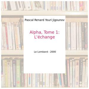 Alpha Tome 1: L'échange - Pascal Renard Youri Jigounov - Publicité