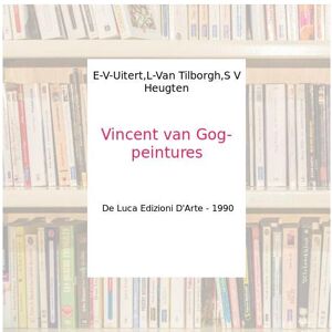 Van Gog-peintures - E-V-Uitert,L-Van Tilborgh,S V Heugten