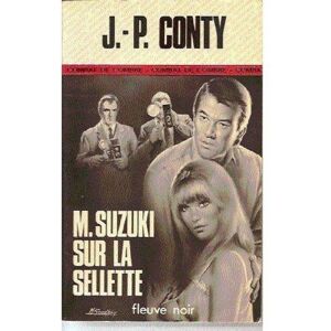 M. [monsieur] suzuki sur la sellette / roman d'espionnage - Jean-Pierre Conty