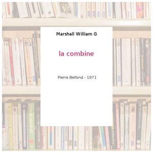 La combine - Marshall William G