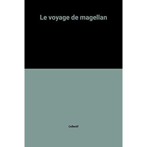 Le voyage de magellan - Piero Ventura Et Gian Paolo Ceserani