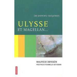 Ulysse et Magellan... Les premiers navigateurs