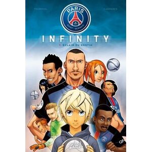 Paris Saint-Germain Infinity Tome 1 : Eclair du destin