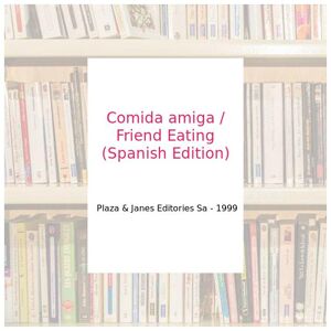 Comida amiga / Friend Eating (Spanish Edition)