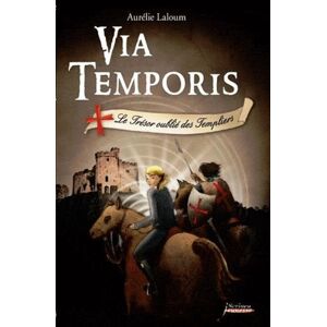 Temporis Tome 2 : Le Trésor oublié des Templiers