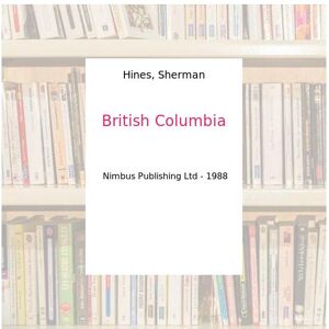 British Columbia - Hines, Sherman - Publicité