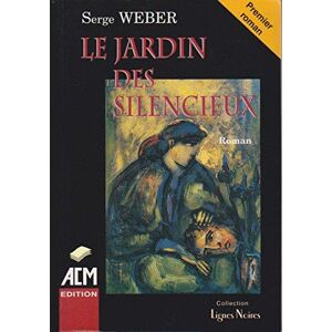 Le jardin des silencieux - Weber, Serge