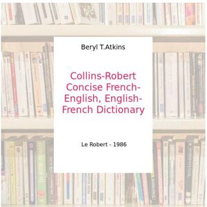 Collins-Robert Concise French-English, English-French Dictionary - Beryl T.Atkins - Publicité