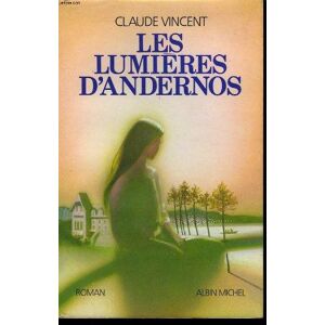 Les lumieres d'andernos. - Vincent Claude.