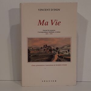 Ma vie, Vincent d'Indy, Ed. Séguier, 2001Ma vie, Vincent d'Indy, Ed. Séguier, 2001