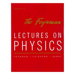 Feynman, Richard Phillips The Feynman Lectures On Physics. Volume Iii: Quantum Mechanics