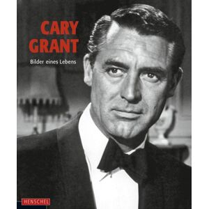 Yann-Brice Dherbier Cary Grant: Bilder Eines Lebens