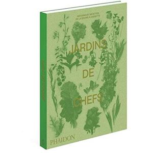 Jardins De Chefs - Histoires Et Recettes De La Graine À L'Assiette