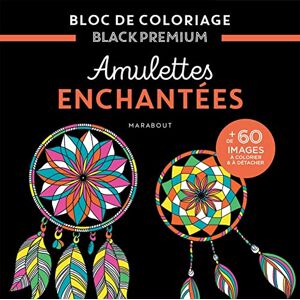 Bloc Black Premium - Amulettes Enchantées: + De 60 Images À Colorier & À Détacher