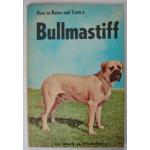 Prescott, Mary A. Bullmastiffs (How To Raise & Train S.)