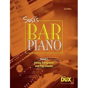 Susi Weiss Susi'S Bar Piano 5: Swing, Evergreens Und Pop-Classics In Mittelschwerer Bearbeitung Für Den Anspruchsvollen Pianisten - Publicité