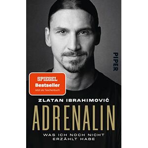 Adrenalin: Was Ich Noch Nicht Erzählt Habe   Offen Wie Nie: Die Offizielle Autobiografie Des Fußball-Stars Und seller-Autors