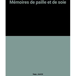 Memoires De Paille Et De Soie