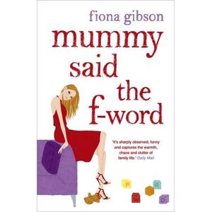 Fiona Gibson Mummy Said The F-Word