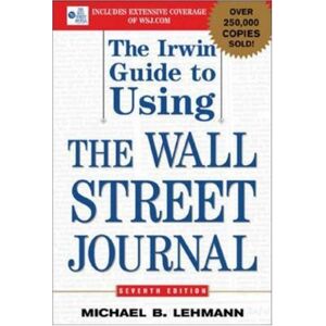 Lehmann, Michael B. The Irwin Guide To Using The Wall Street Journal - Publicité
