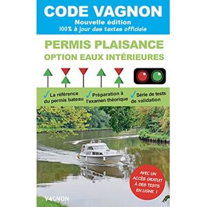 Code Vagnon 2021 - Permis Plaisance - Option Eaux Intérieures. Objectif 100% Réussite: 100% À Jour Des Textes Officiels