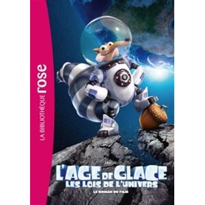 L'Âge De Glace, Les Lois De L'Univers : Le Roman Du Film