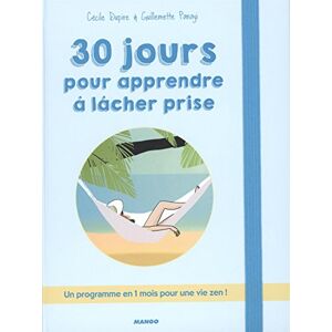 Cécile Dupire 30 Jours Pour Apprendre À Lâcher Prise - Un Programme En 1 Mois Pour Une Vie Zen !