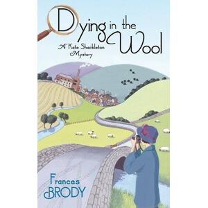 Dying In The Wool (Kate Shackleton Mysteries)