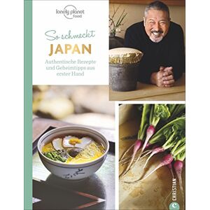 Japanisch Kochen: So Schmeckt Japan. Authentische Rezepte Und Geschichten Aus Erster Hand. Gesund, Vielseitig, Einzigartig - Die Japanische Landesküche Stellt Sich Vor. Eine Kultur Erschmecken!