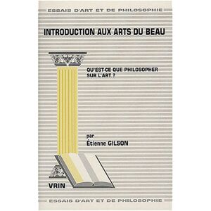 Introduction Aux Arts Du Beau (Essais D'Art Et De Philosophie)