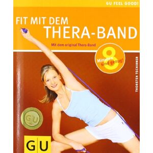 Thorsten Tschirner Thera-Band, Fit Mit Dem (Gu Feel Good!) - Publicité