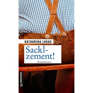 Sacklzement!: Kriminalroman (Kriminalromane Im Gmeiner-Verlag) (Gundi Starck)