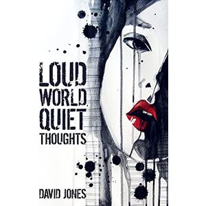 Loud World, Quiet Thoughts