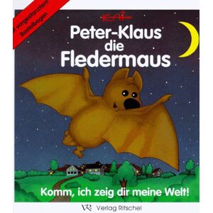 Peter- Klaus Die Fledermaus. Komm, Ich Zeig Dir Meine Welt