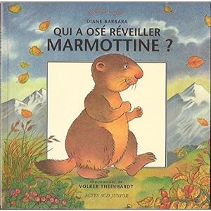 Barbara Qui A Osé Réveiller Marmottine ? (Actes Sud Junior) - Publicité