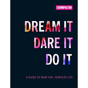 Cosmos Dream It Dare It Do It: A Guide To Your Fun, Fearless Life