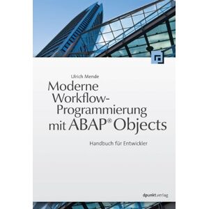 Ulrich Mende Moderne Workflowprogrammierung Mit Abap® Objects: Handbuch Für Entwickler